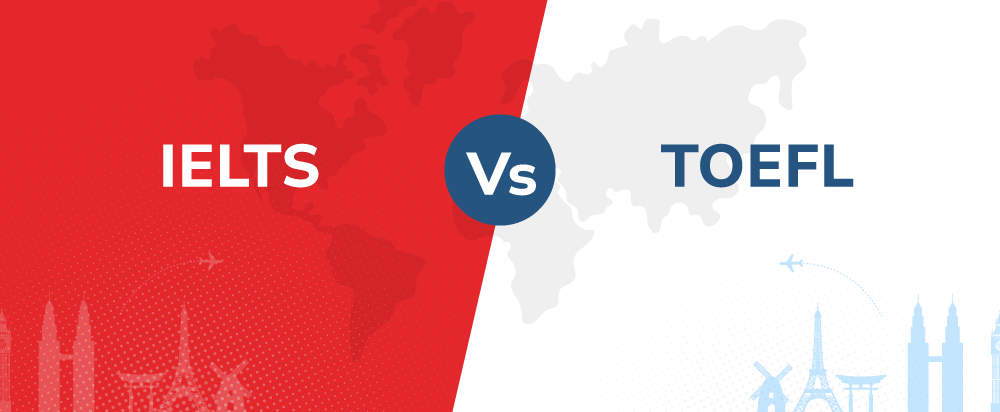 IELTS vs. TOEFL